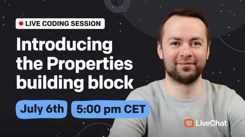 Live Coding Session: Breaking down the details of LiveChat Properties